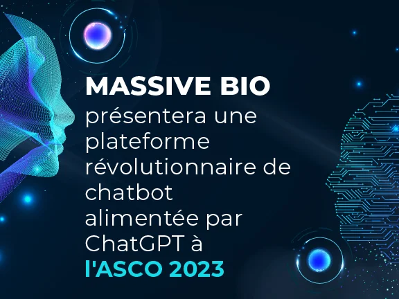 Massive Bio lance une plateforme de chatbot révolutionnaire propulsée par ChatGPT lors de l'ASCO 2023 pour simplifier et élargir l'accès aux essais cliniques en oncologie