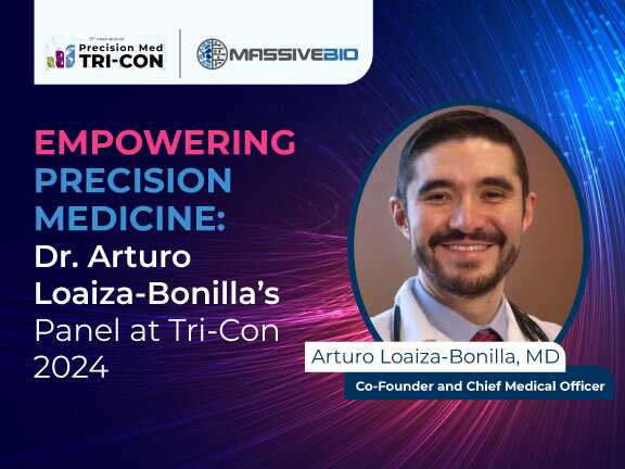 Massive Bio's Co-Founder and CMO, Dr. Arturo Loaiza-Bonilla, to Speak at Precision Med Tri-Con 2024 in San Diego
