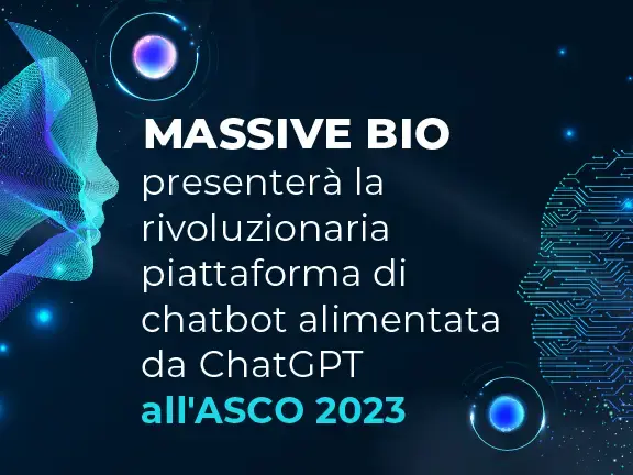 Massive Bio lancia una rivoluzionaria piattaforma di chatbot alimentata da ChatGPT all'ASCO 2023 per semplificare ed espandere l'accesso agli studi clinici in oncologia