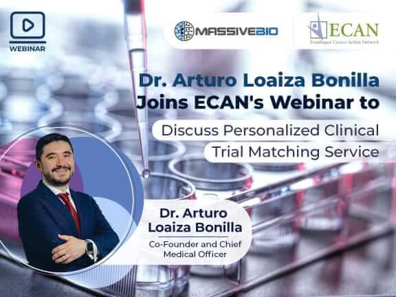 Dr. Arturo Loaiza Bonilla Joins ECAN's Webinar to Discuss Personalized Clinical Trial Matching Service