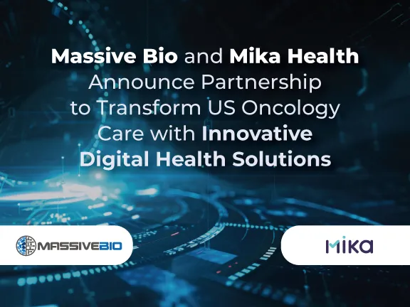 Massive Bio and Mika Health Combine AI and Next-Generation Sequencing Biomarker Testing to Empower Cancer Patients on Treatment and Those Searching for and Participating in Clinical Trials in the United States and Europe