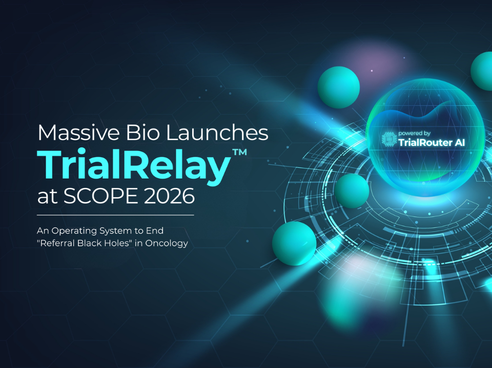 Massive Bio Launches TrialRelay™ at SCOPE 2026: An Operating System to End "Referral Black Holes" in Oncology